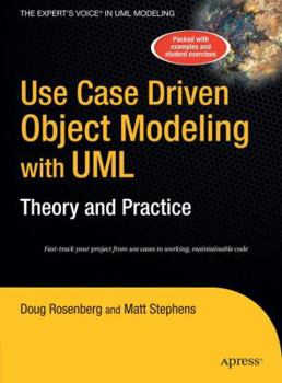 Hardcover Use Case Driven Object Modeling with Umltheory and Practice: Theory and Practice Book