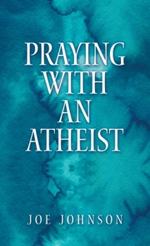 Hardcover Praying With An Atheist Book
