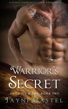 Warrior's Secret: A Dark Ages Scottish Romance - Book #2 of the Pict Wars