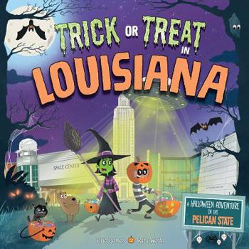 Hardcover Trick or Treat in Louisiana: A Halloween Adventure in the Pelican State Book