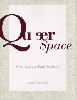 Hardcover Queer Space: Architecture and Same-Sex Desire Book