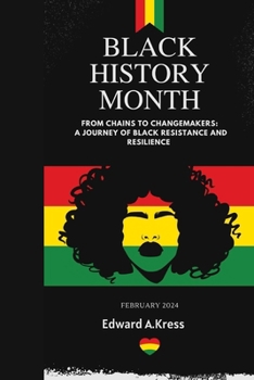 From Chains to Changemakers:: A journey of Black Resistance and Resilience