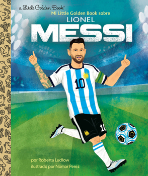 Hardcover Mi Little Golden Book Sobre Lionel Messi (My Little Golden Book about Lionel Messi) [Spanish] Book