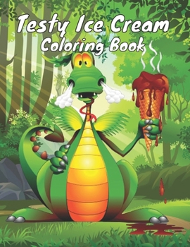 Testy Ice Cream Coloring Book: This is Different Kinds of ice cream coloring Book-for girls & boys-kids-Adult Also.50 wonderful illustrations.