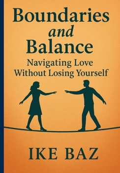 Paperback "Boundaries and Balance: Navigating Love Without Losing Yourself Book