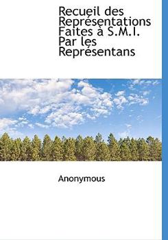 Hardcover Recueil Des Repr Sentations Faites S.M.I. Par Les Repr Sentans [French] Book