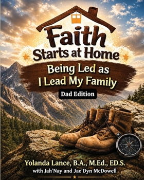 Being Led As I Lead My Family: Dad Edition (Faith Starts At Home)