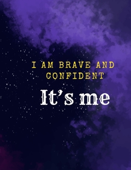 I am brave and confident ,  It's me: Cornell Notes Notebook , Blank line journal for high school, college, university student , men , Women , size ... School and University , galaxy , sky , cover