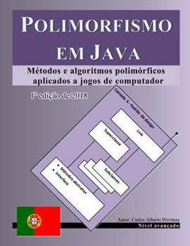Paperback Polimorfismo em Java: Métodos e algoritmos polimórficos aplicados a jogos de computador [Portuguese] Book