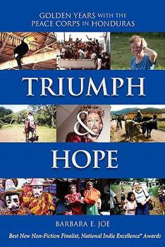 Paperback Triumph & Hope: Golden Years With The Peace Corps in Honduras Book