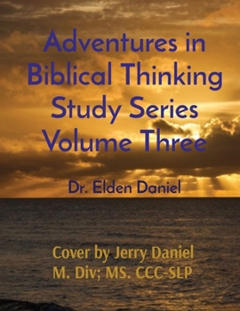 Paperback Adventures in Biblical Thinking Study Series Volume Three Book