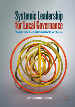 Paperback Systemic Leadership for Local Governance: Tapping the Resource Within Book