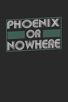 Paperback Phoenix or nowhere: 6x9 - notebook - dot grid - city of birth Book