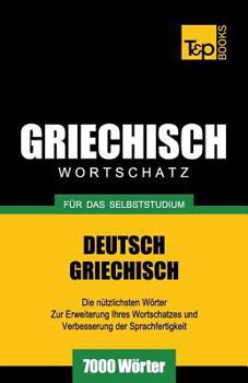Paperback Griechischer Wortschatz für das Selbststudium - 7000 Wörter [German] Book