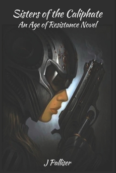 Sisters of the Caliphate: An Age of Resistance Novel