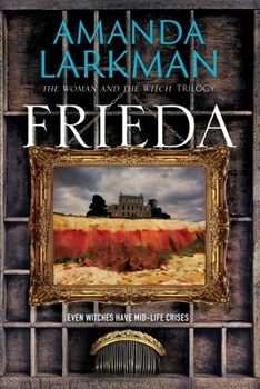 Frieda: The thrilling second volume of 'The Woman and the Witch' trilogy - Book #2 of the Woman and the Witch