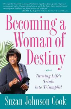 Hardcover Becoming a Woman of Destiny: Turning Life's Trials Into Triumphs! Book