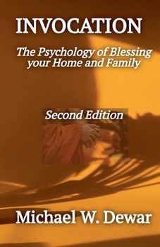 INVOCATION The Psychology of Blessing the Home and Family