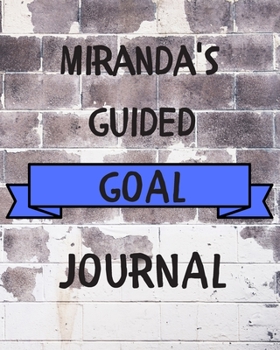 Miranda's 2020 Goal Book: 2020 New Year Planner Guided Goal Journal Gift for Miranda / Notebook / Diary / Unique Greeting Card Alternative
