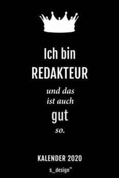 Kalender 2020 für Redakteure / Redakteur / Redakteurin: Wochenplaner / Tagebuch / Journal für das ganze Jahr: Platz für Notizen, Planung / Planungen / Planer, Erinnerungen und Sprüche (German Edition)