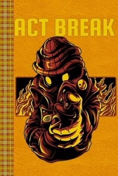 Act Break Design Featuring an Anonymous Graffiti Artist: Lined Journal, 100 Pages, 6 x 9, Blank Journal To Write In, Gift for Co-Workers, Colleagues, Boss, Friends or Family Gift Leather Like Cover