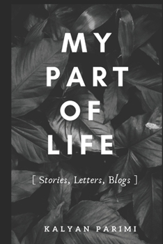 Paperback My Part of Life: Stories, Letters & Blogs Book