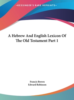 Hardcover A Hebrew And English Lexicon Of The Old Testament Part 1 Book