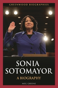 Sonia Sotomayor: A Biography - Book  of the Greenwood Biographies