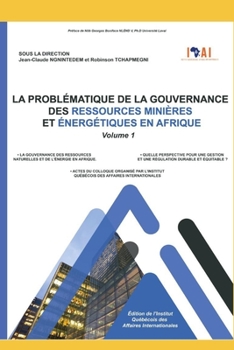 Paperback La gouvernance des ressources naturelles et de l'énergie en Afrique. Quelle perspective pour une gestion durable et une régulation équitable ?: Volume [French] Book