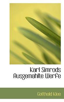 Karl Simrods Ausgemahlte Werfe