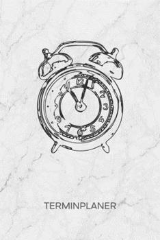 TERMINPLANER: Zeitreisender Kalender Glockenwecker Terminkalender - Vergangenheit Wochenplaner Vintage Uhr Wochenplanung Vintage Taschenkalender Oldschool To-Do Liste Termine (German Edition)