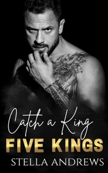 Catch a King - Book #1 of the Five Kings