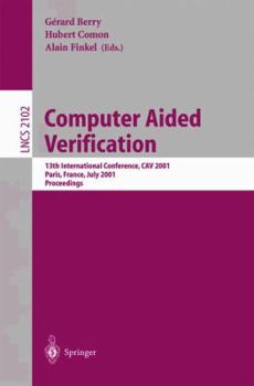 Paperback Computer Aided Verification: 13th International Conference, Cav 2001, Paris, France, July 18-22, 2001. Proceedings Book