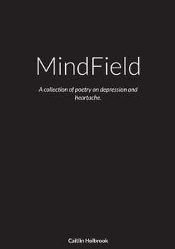 Paperback MindField: A Collection of Poetry on Depression and Heartache Book