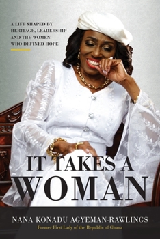 It Takes a Woman: A Life Shaped by Heritage, Leadership and the Women who defined Hope