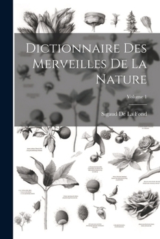 Paperback Dictionnaire Des Merveilles De La Nature; Volume 1 [French] Book