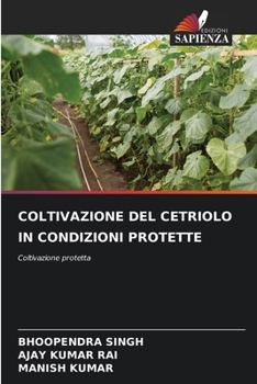 Paperback Coltivazione del Cetriolo in Condizioni Protette [Italian] Book