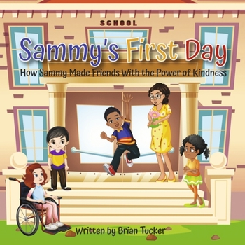 Paperback Sammy's First Day: How Sammy Made Friends with the Power of Kindness Book