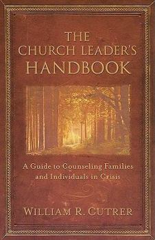 Paperback The Church Leader's Handbook: A Guide to Counseling Families and Individuals in Crisis Book