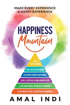Paperback Happiness Mountain: Make Every Experience a Happy Experience Book