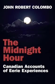 Paperback The Midnight Hour: Canadian Accounts of Eerie Experiences Book