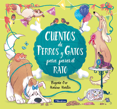 Hardcover Cuentos de Perros Y Gatos Para Pasar El Rato / Stories of Cats and Dogs to Pass the Time [Spanish] Book