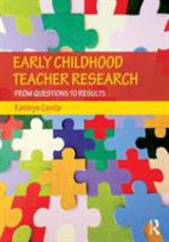 Paperback Early Childhood Teacher Research: From Questions to Results Book