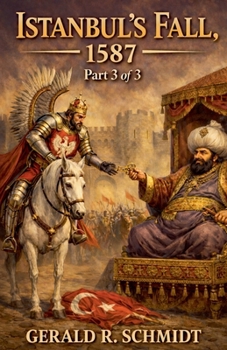 Istanbul's Fall, 1587 (Reclaiming Constantinople)