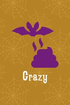Bat Shit Crazy: Notebook Journal Composition Blank Lined Diary Notepad 120 Pages Paperback Mustard Spiderweb Bat K