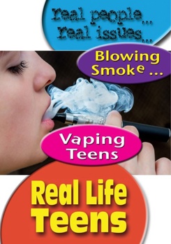 DVD Real Life Teens: Blowing Smoke, Vaping Teens & Smoking Addiction Book