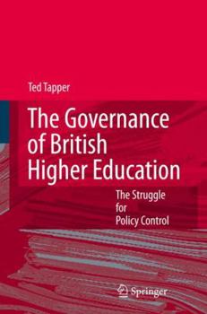 Hardcover The Governance of British Higher Education: The Struggle for Policy Control Book