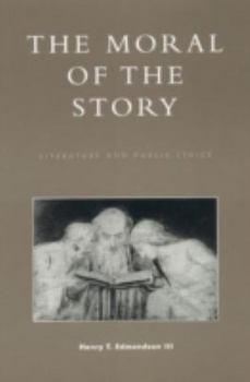 Paperback The Moral of the Story: Literature and Public Ethics Book