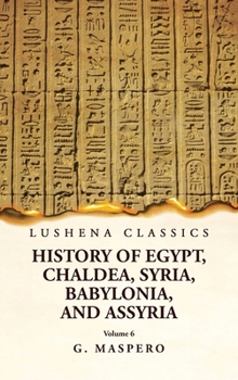 Hardcover History of Egypt Chaldea, Syria, Babylonia and Assyria Volume 6 Book