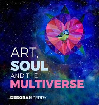 Hardcover Art, Soul and the Multiverse Book